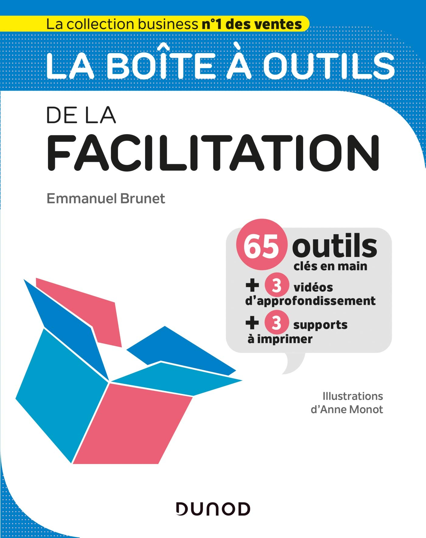 La boîte à outils de la facilitation : 65 outils clés en main + 3 vidéos d'approfondissement + 3 sup