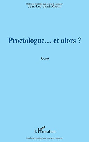 Proctologue... et alors ? : essai