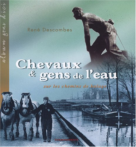 Chevaux et gens de l'eau : sur les chemins de halage