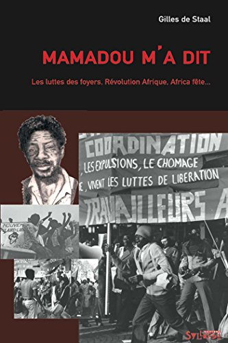 Mamadou m'a dit : les luttes des foyers, Révolution Afrique, Africa Fête... : entretiens avec Patric