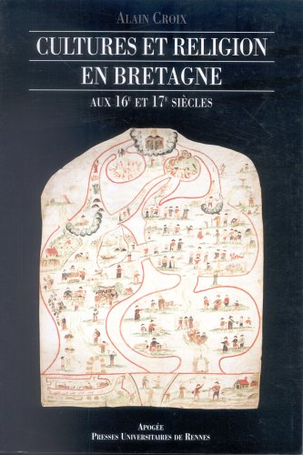 Cultures et religion en Bretagne aux 16e et 17e siècles