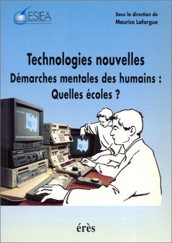 Technologies nouvelles : démarches mentales des humains, quelles écoles ?