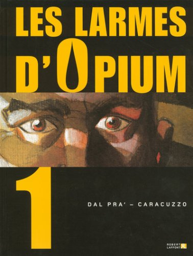 Les larmes d'opium. Vol. 1