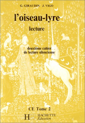 L'Oiseau-lyre CE 2 : 2e cahier de lecture silencieuse