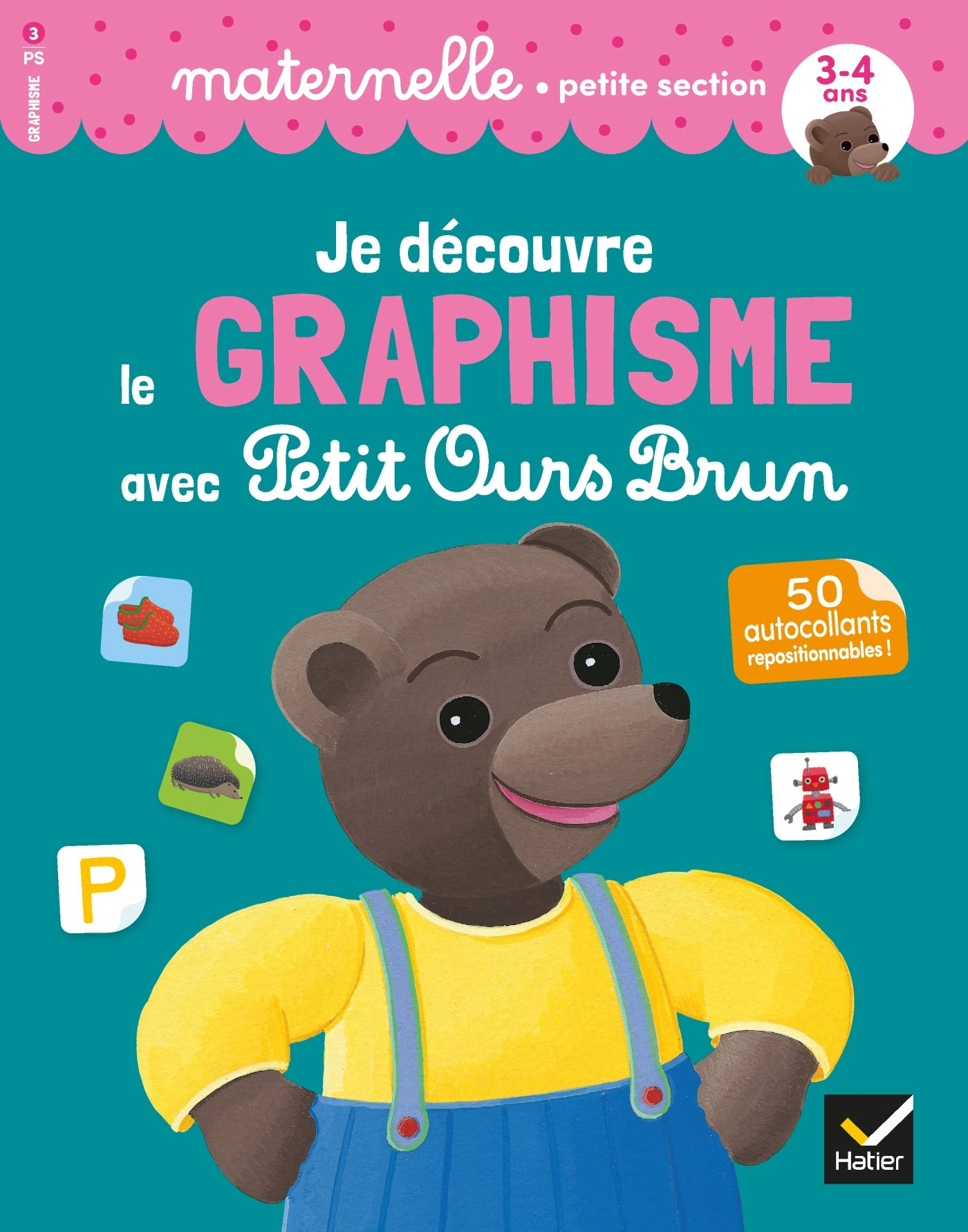 Je découvre le graphisme avec Petit Ours Brun : maternelle, petite section, 3-4 ans : 50 autocollant