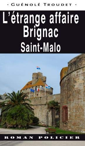 L'étrange affaire de Brignac : Saint-Malo