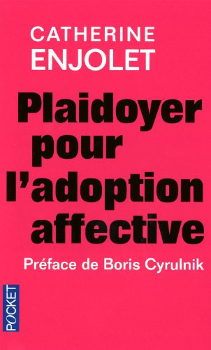 Plaidoyer pour l'adoption affective : un don d'ingérence