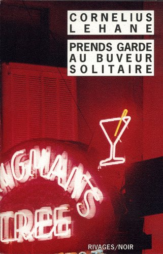 Prends garde au buveur solitaire