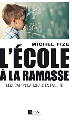 L'école à la ramasse : l'Education nationale en faillite