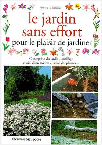 Le jardin sans effort : pour le plaisir de jardiner