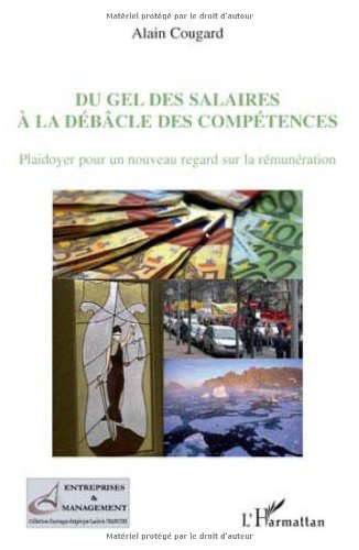 Du gel des salaires à la débâcle des compétences : plaidoyer pour un nouveau regard sur la rémunérat