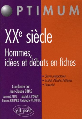 XXe siècle : hommes, idées et débats en fiches : classes préparatoires, instituts d'études politique