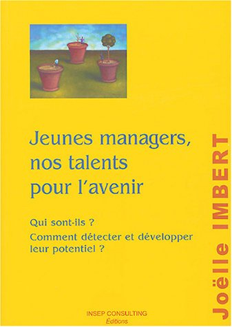 Jeunes managers, nos talents pour l'avenir : qui sont-ils ? Comment détecter et développer leur pote