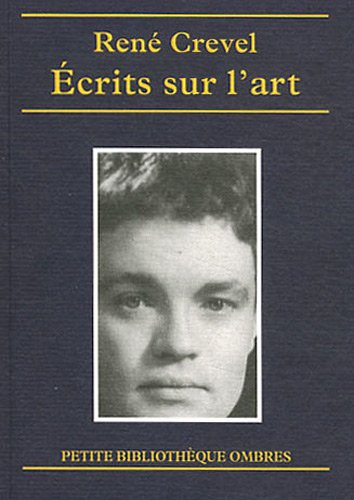 Ecrits sur l'art et le spectacle : peinture, sculpture, photographie, cinéma, musique, ballet, théât