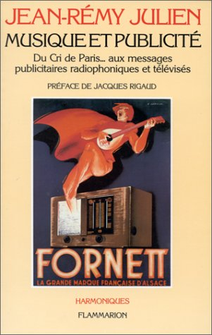 Musique et publicité : du cri de Paris aux messages publicitaires radiophoniques et télévisés
