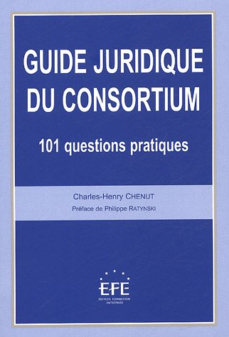 guide juridique du consortium : 101 questions pratiques