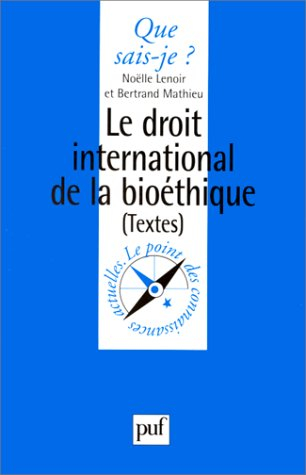 Le droit international de la bioéthique : textes