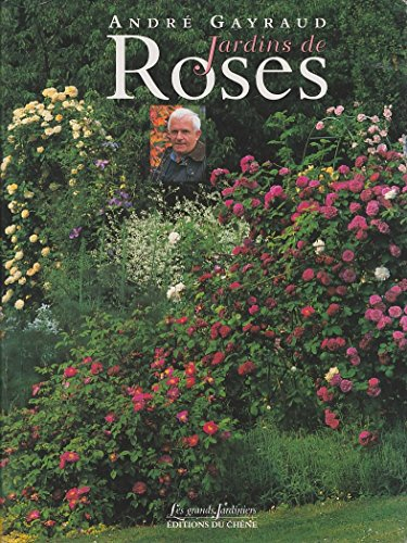 Les jardins de roses d'André Gayraud