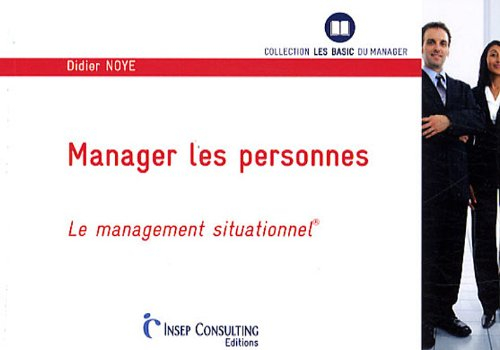 Manager les personnes : le management situationnel
