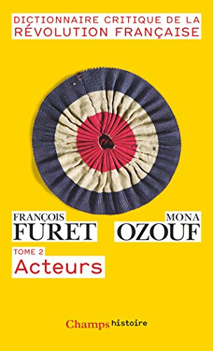 Dictionnaire critique de la Révolution française. Vol. 2. Acteurs