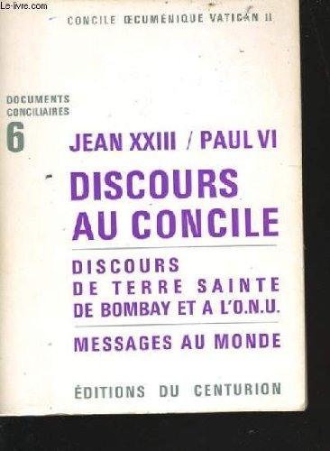 document conciliaires n, 6 : jean xxiii / jean paul vi discours au concile, discours de terre sainte