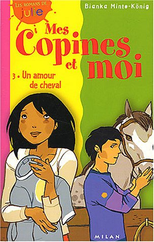 Mes copines et moi. Vol. 3. Un amour de cheval