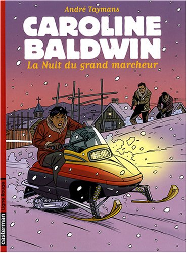 Caroline Baldwin. Vol. 13. La nuit du grand marcheur