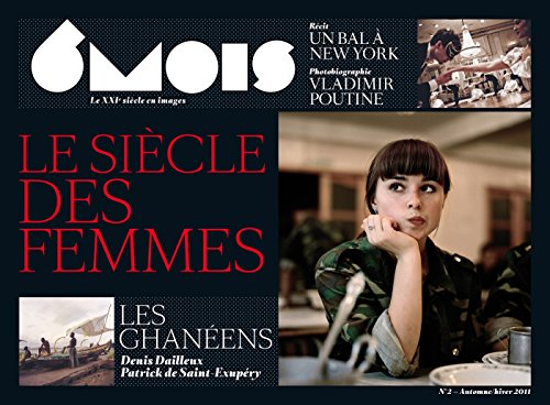 6 mois : le XXIe siècle en images, n° 2. Le siècle des femmes : destinées européennes