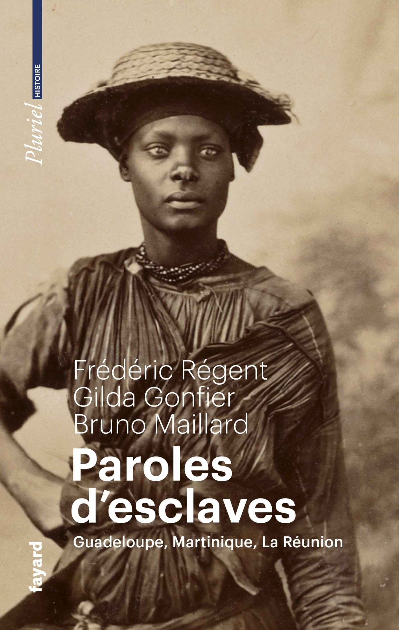Paroles d'esclaves : Guadeloupe, Martinique, La Réunion