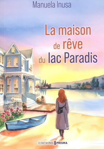 La maison de rêve du lac Paradis