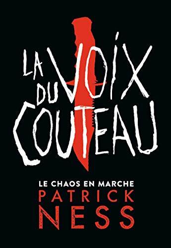 Le chaos en marche. Vol. 1. La voix du couteau