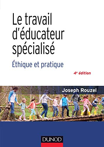 Le travail d'éducateur spécialisé : éthique et pratique
