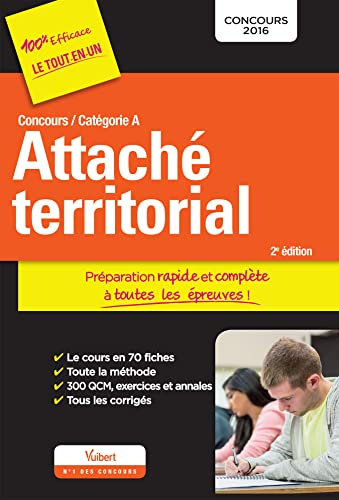 Attaché territorial : concours 2016, catégorie A : préparation rapide et complète à toutes les épreu