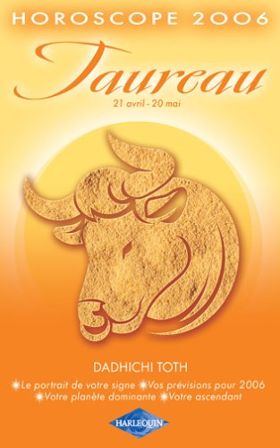 Taureau : 21 avril-20 mai, horoscope 2006