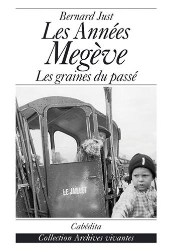 Les années Megève : les graines du passé