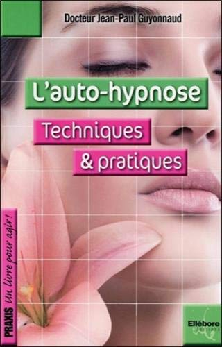 L'auto-hypnose : techniques et pratiques