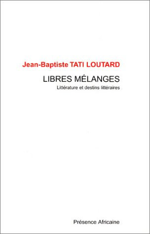 Libres mélanges : littérature et destins littéraires