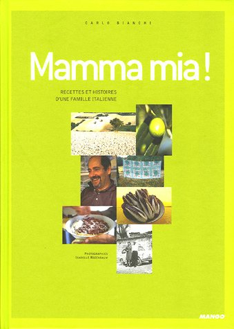 Mamma mia ! : recettes et histoires d'une famille italienne