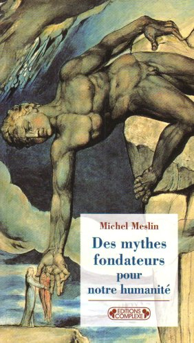 Des mythes fondateurs pour notre humanité
