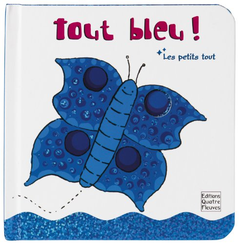 Les petits tout. Tout bleu !