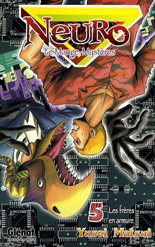 Neuro : le mange-mystères. Vol. 5. Les frères en armure