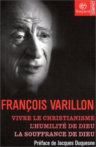 Vivre le christianisme. L'humilité de Dieu. La souffrance de Dieu