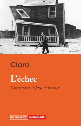 L'échec: Comment échouer mieux