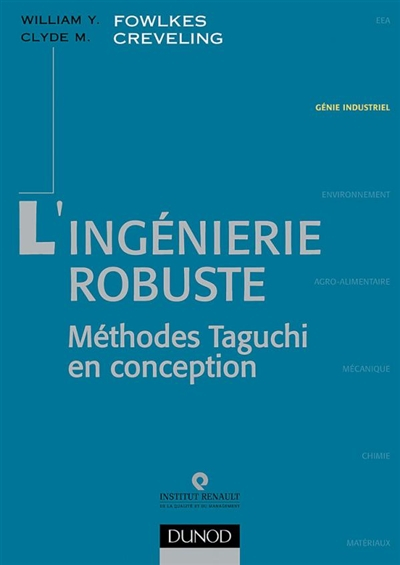 L'ingénierie robuste : les méthodes Taguchi pour la conception et le développement des produits