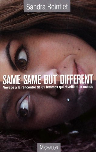 Same, same but different : voyage à la rencontre de 81 femmes qui réveillent le monde