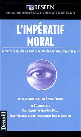 L'impératif moral : retour à la morale ou simple besoin de nouvelles règles du jeu ?