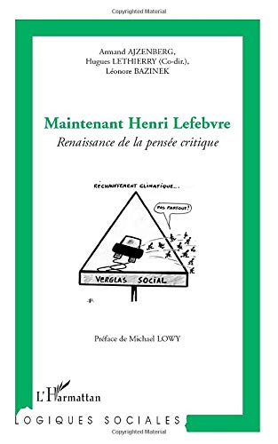 Maintenant Henri Lefebvre : renaissance de la pensée critique