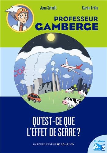 Professeur Gamberge. Vol. 10. Qu'est-ce que l'effet de serre ?