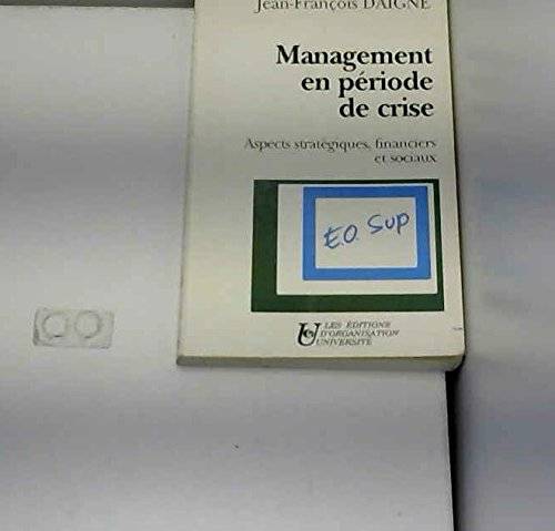 Management en période de crise : aspects stratégiques, financiers et sociaux