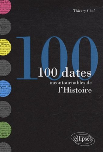 100 dates incontournables de l'histoire